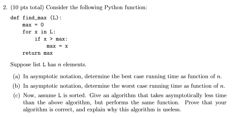  Consider the following Python function: def find_max (L): max = 0