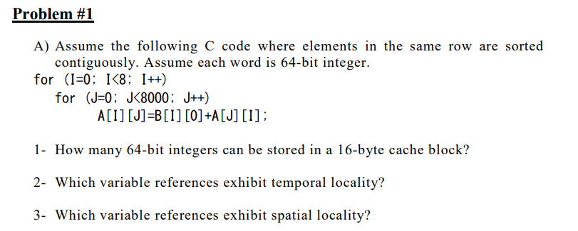  A) Assume the following C code where elements in the same