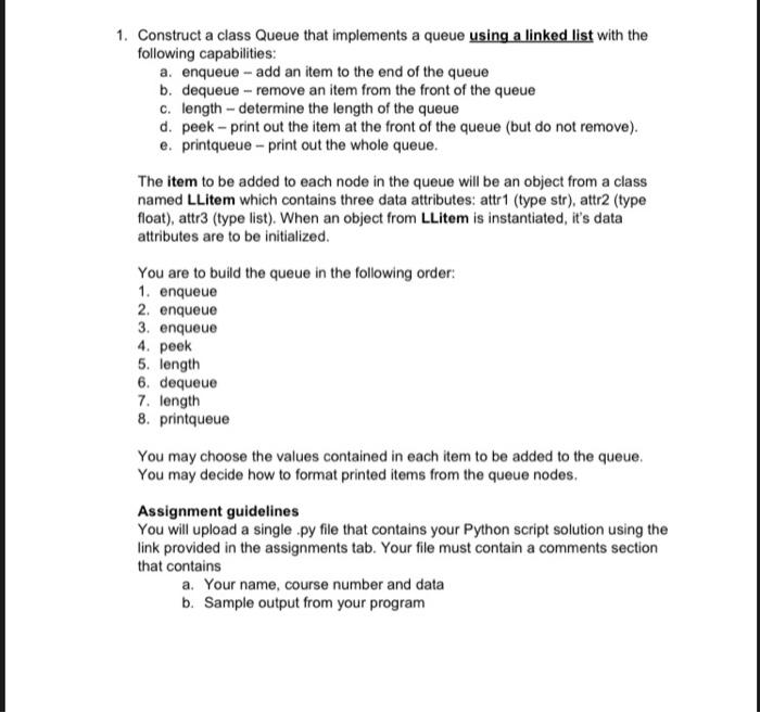  1. Construct a class Queue that implements a queue using a