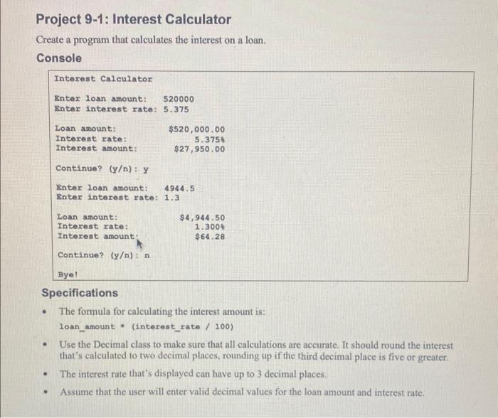 Must be done in Python coding language Project 9-1: Interest Calculator Create