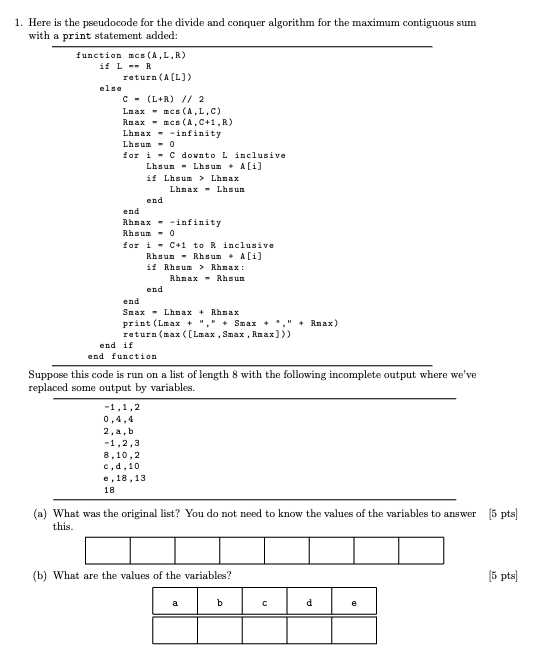  Here is the pseudocode for the divide and conquer algorithm for