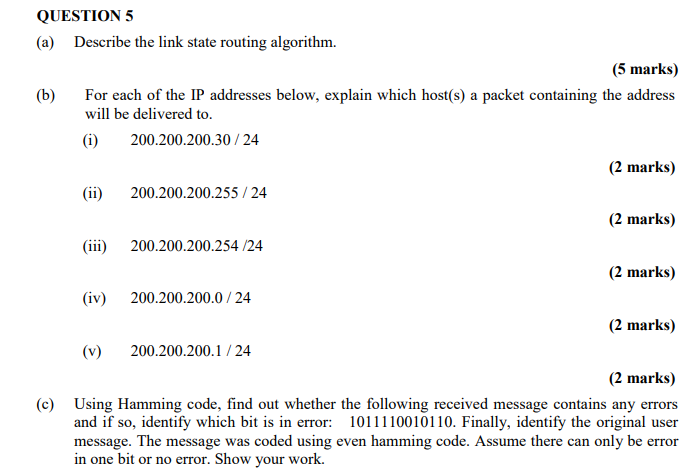 QUESTION 5 (a) Describe the link state routing algorithm. (5 marks)