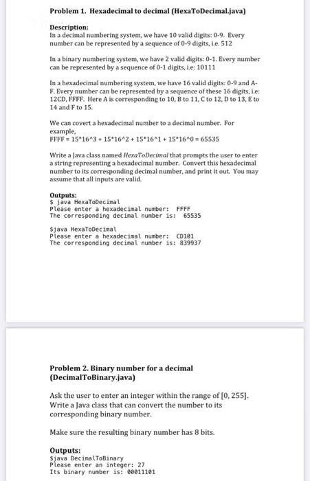 please use Java Problem 1. Hexadecimal to decimal (HexaToDecimal.java) Description: in a