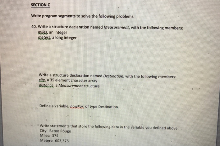  Write program segments to solve the following problems. Write a structure