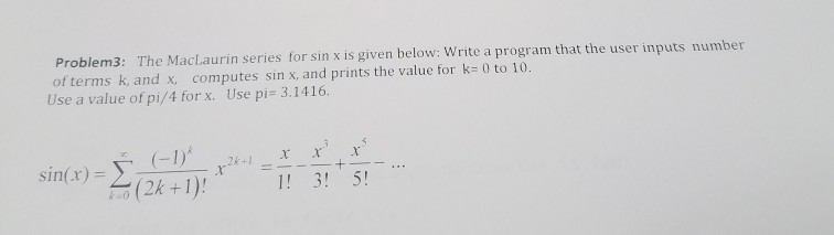  using c++ The MacLaurin series for sin x is given below: