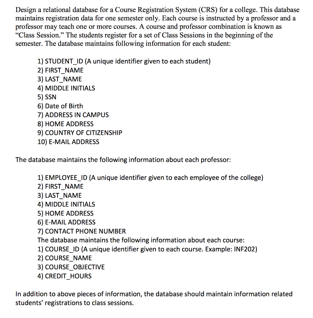 Database HW Design a relational database for a Course Registration System (CRS)