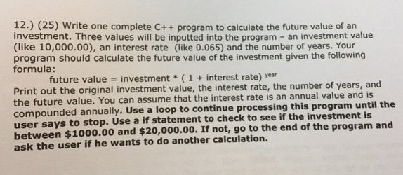 C++ PROGRAMMING Write one complete c++ program to calculate the future value