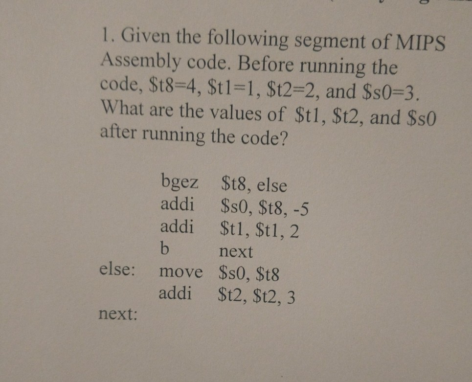  1. Given the following segment of MIPS Assembly code. Before running