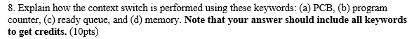  8. Explain how the context switch is performed using these keywords: