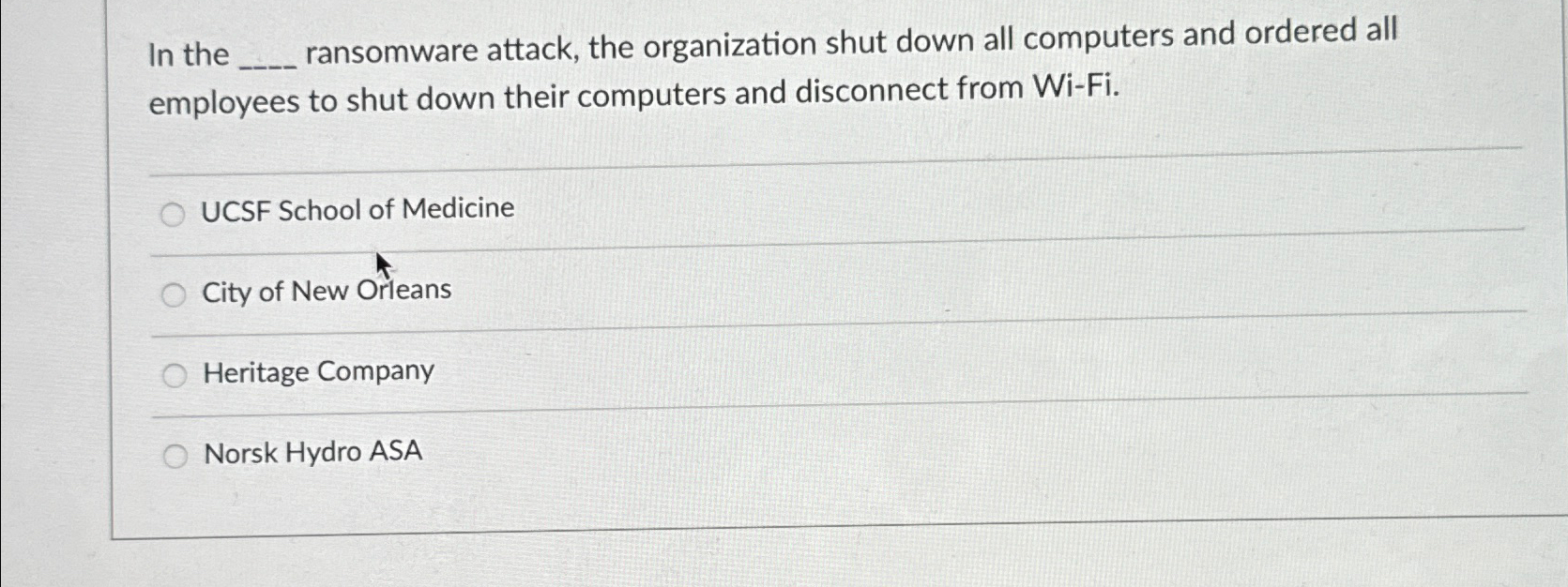  In the ransomware attack, the organization shut down all computers and