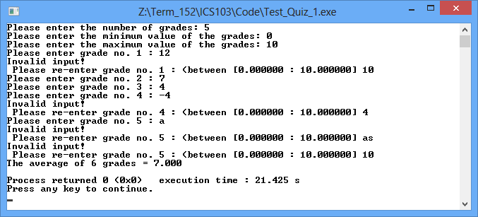 the maximum grade. Make sure to write input validation for the following: