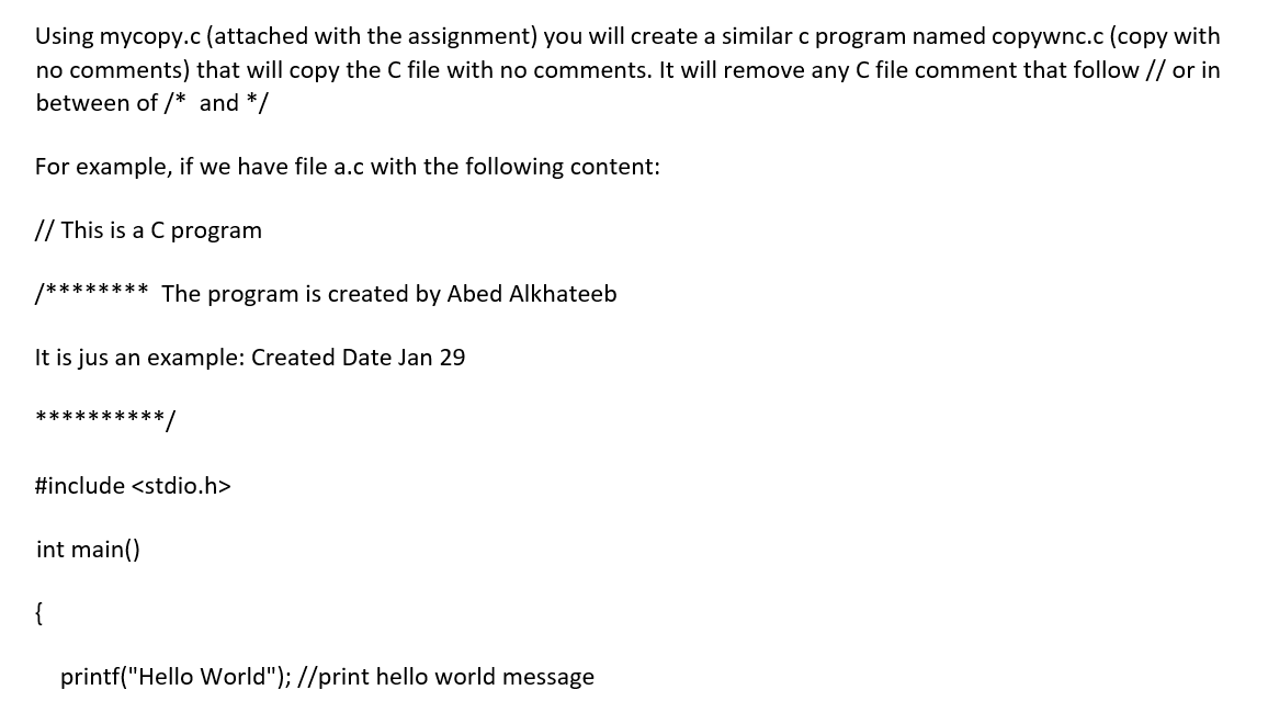 Then here is the example code. Using mycopy.c(attached with the assignment) you