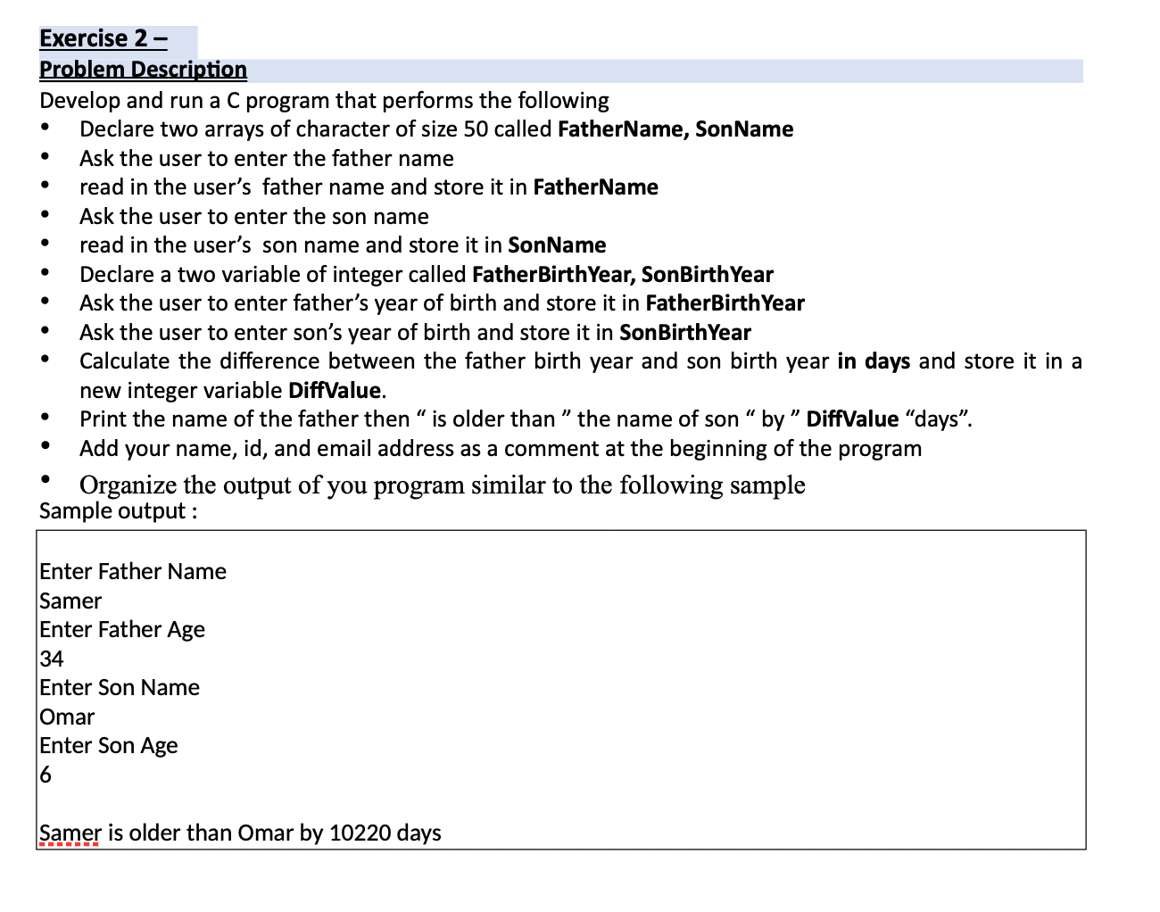  Exercise 2 Problem Description Develop and run a C program that