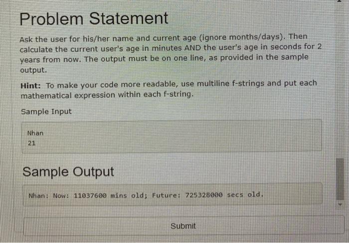  Problem Statement Ask the user for his/her name and current age