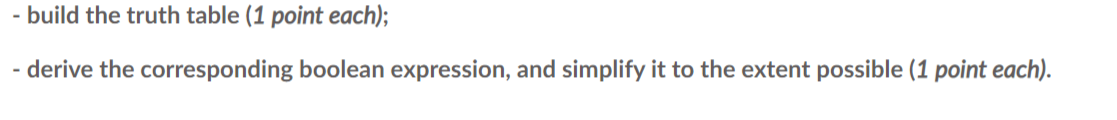  - build the truth table (1 point each); - derive the