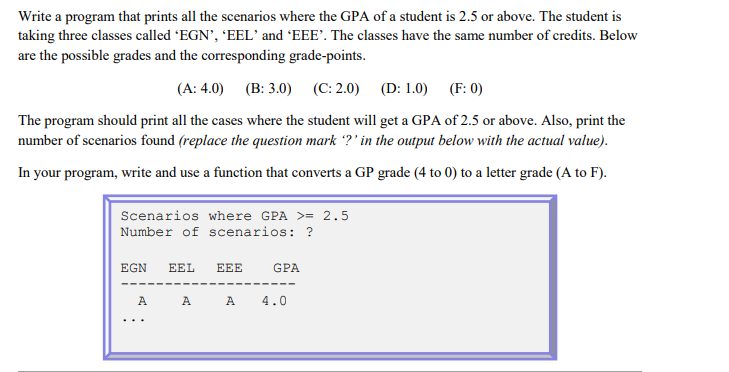 Write a program that prints all the scenarios where the GPA of