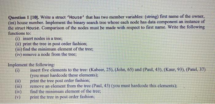  need answer ASAP C++ Question 1 [10]. Write a struct 'House'
