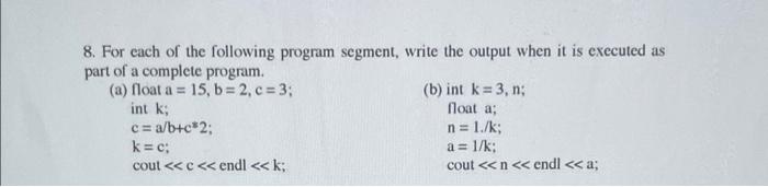  8. For each of the following program segment, write the output