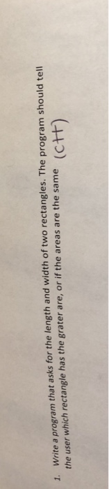  1. Write a program that asks for the length and width