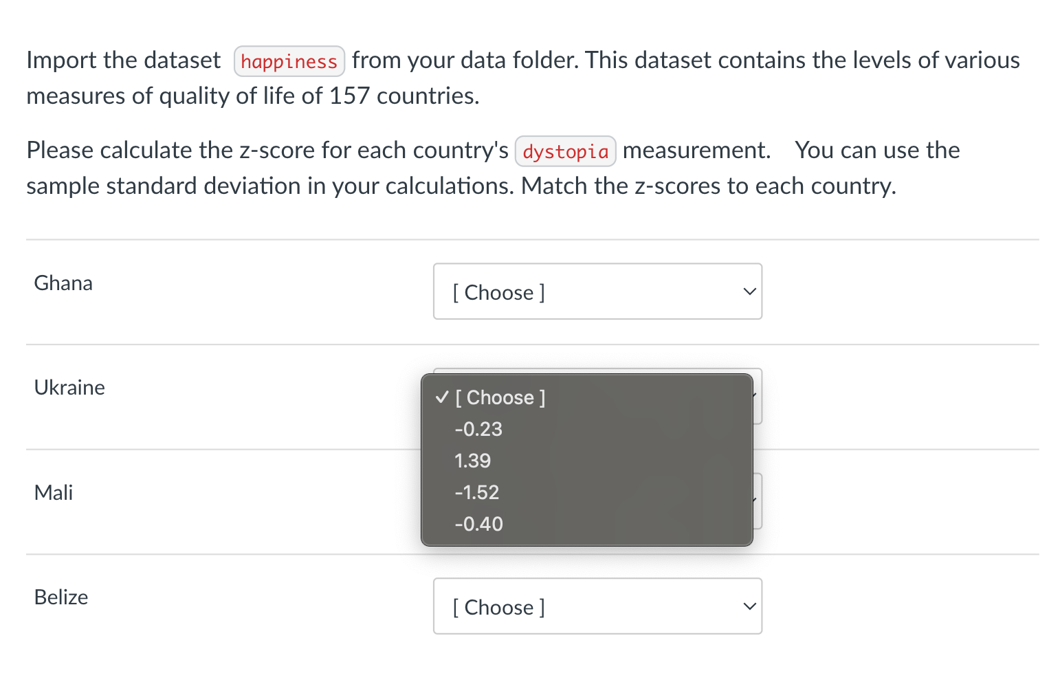  Import the dataset happiness from your data folder. This dataset contains