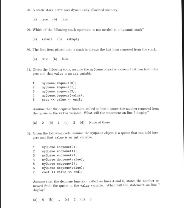  28. A static stack never uses dynamically allocated memory. (a) rue