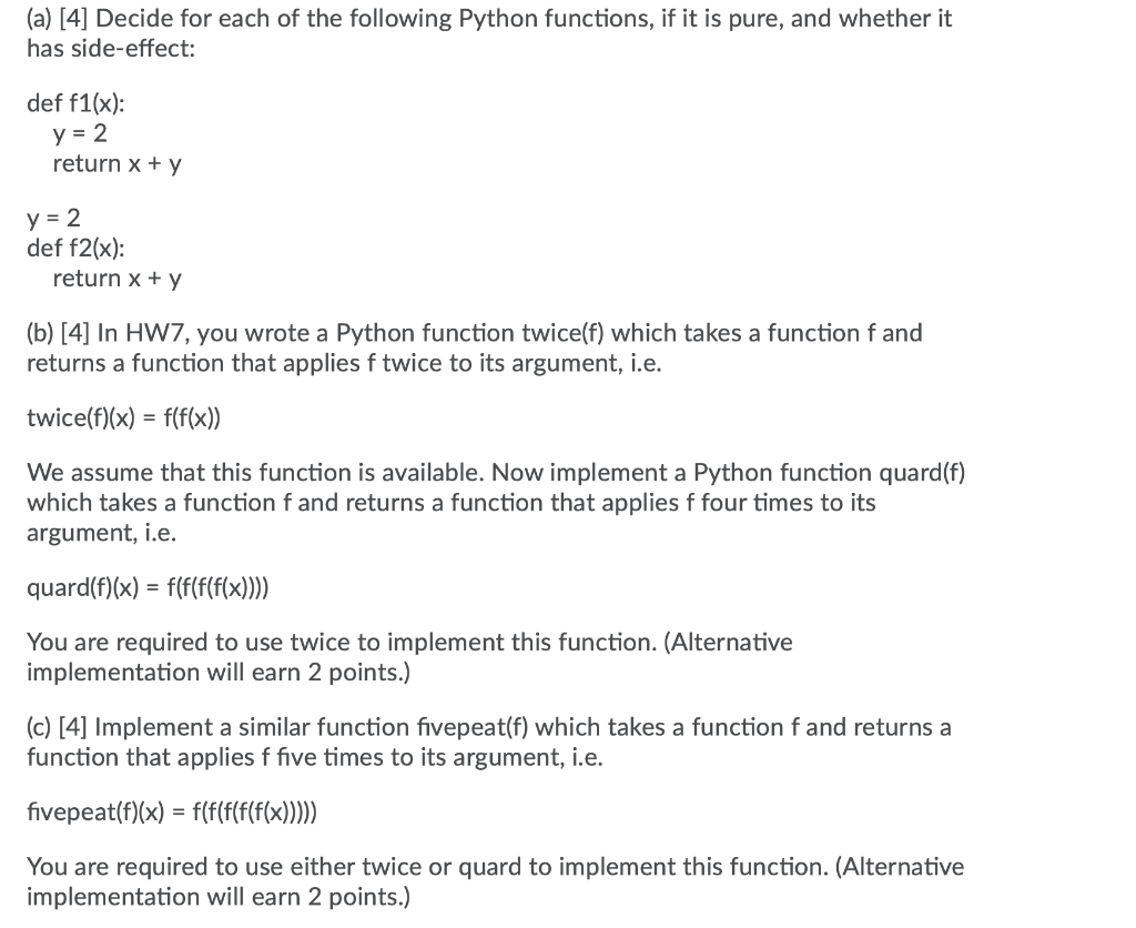  (a) [4] Decide for each of the following Python functions, if