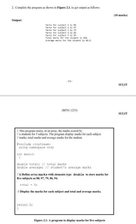 C++ PROGRAMMING 2. Complete the program as shown in Figure 2.1, to