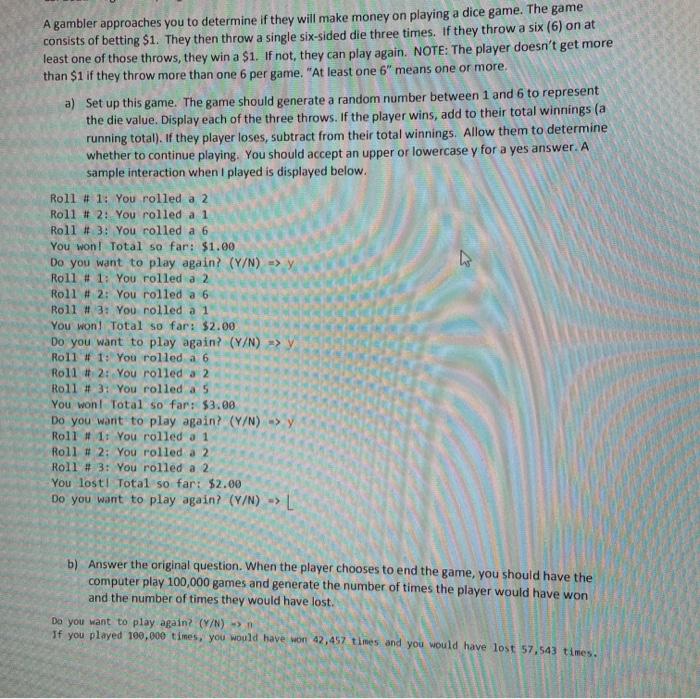 Program in java A gambler approaches you to determine if they will