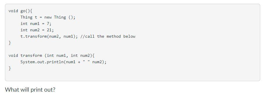  void go(){ Thing t = new Thing (); int num1 7;