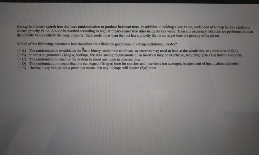  ? treap is n binary search tree that uses nindenization to