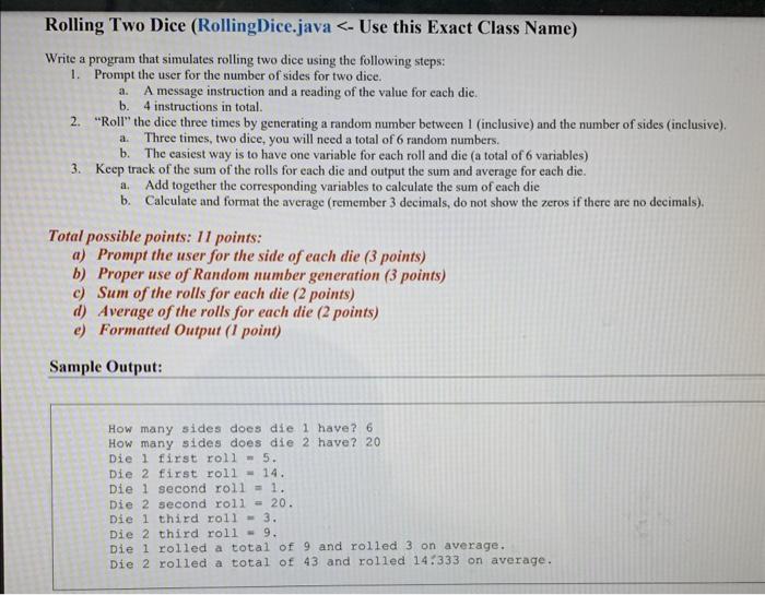 please follow the professor's detailed instructions Rolling Two Dice (RollingDice.java