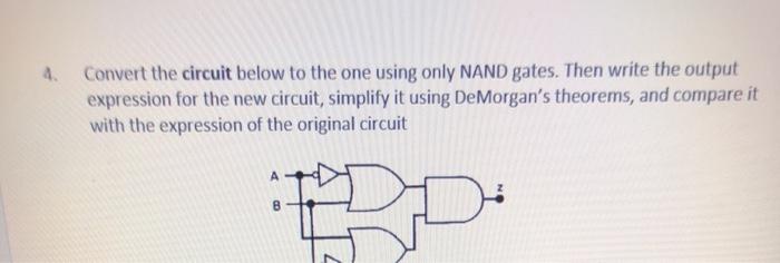  4. Convert the circuit below to the one using only NAND