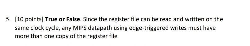 subject computer architecture 5. [10 points] True or False. Since the register