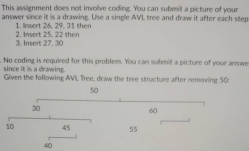 This assignment does not involve coding. You can submit a picture