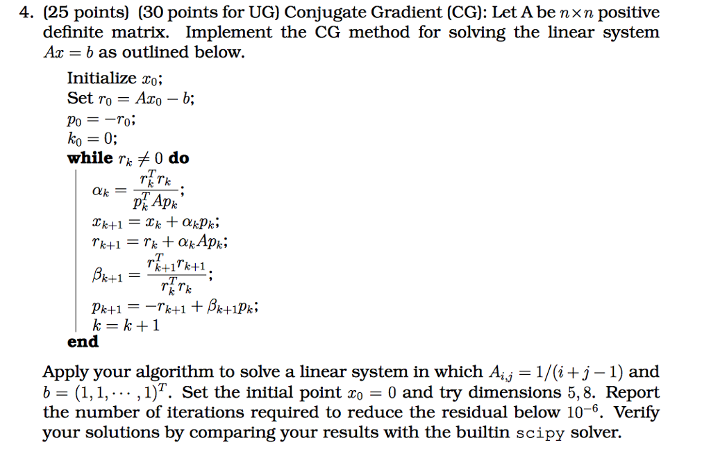 Python Code 4. (25 points) (30 points for UG) Conjugate Gradient (CG):