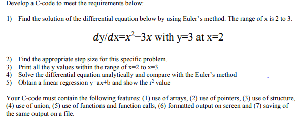 PLEASE DO IT USING POINTERS AND ARRAYS. Thanks Develop a C-code to