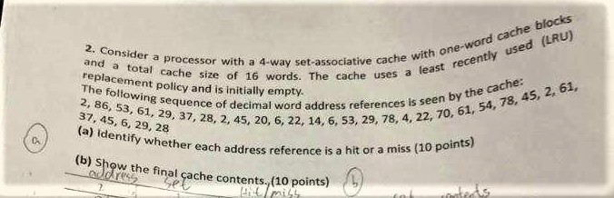 Consider a processor with a 4-way set-associative cache with one -word