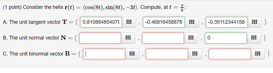 Find the Unit Normal Vector and Unit Binormal Vector: ( 1 point)