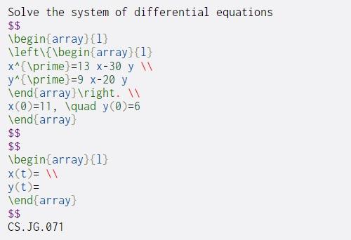  Solve the system of differential equations $$ \begin{array}{1} \left\{\begin{array}{1} X^{\prime] =13
