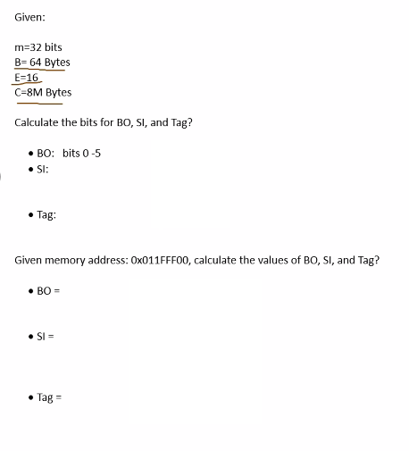  Given: m=32 bits B=64 Bytes E=16 Calculate the bits for BO,SI,