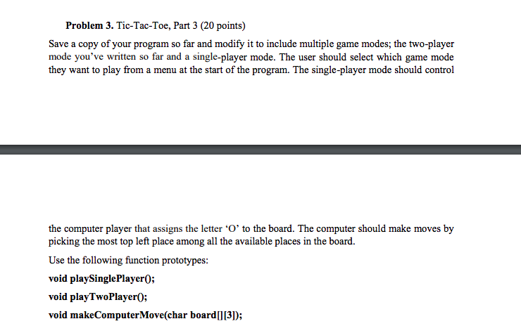 Needs to be done in C language Problem 3. Tic-Tac-Toe, Part