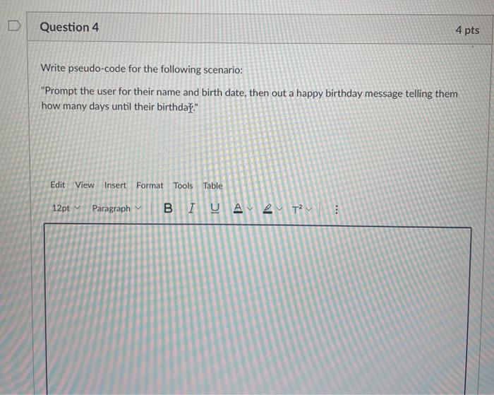 java Question 4 4 pts Write pseudo-code for the following scenario: "Prompt