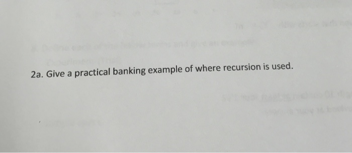  Give a practical banking example of where recursion is used