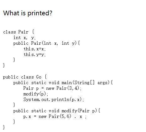 is printed? class Pair l int x, y public Pair(int x, int
