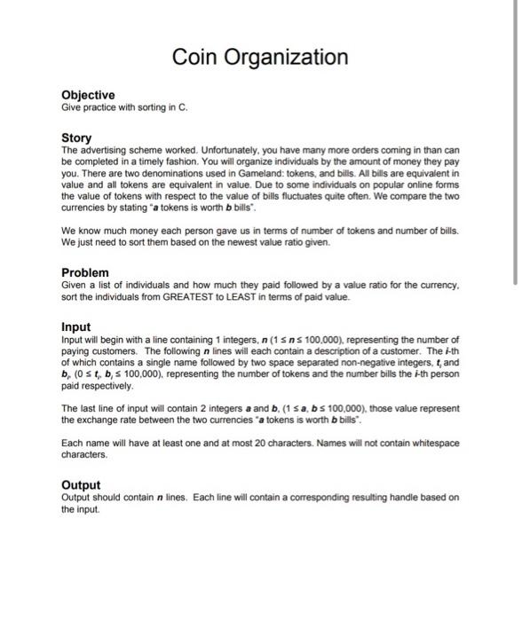 in c programming language please Coin Organization Objective Give practice with sorting