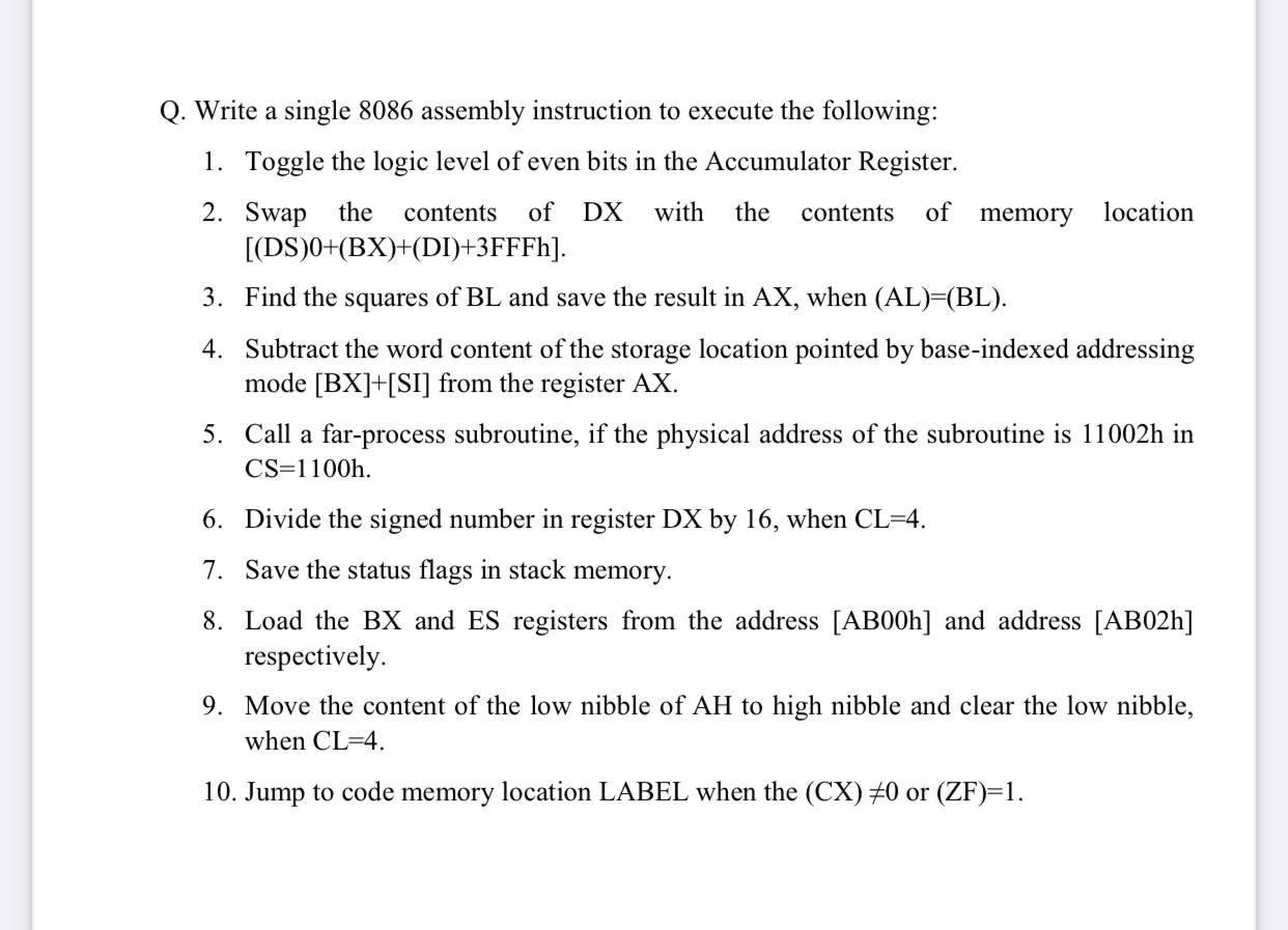 Q. Write a single 8086 assembly instruction to execute the following: