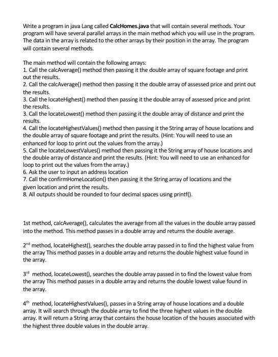  Write a program in java Lang called CalcHomes.java that will contain