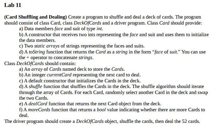 Please use C++ please Create a program to shuffle and deal a