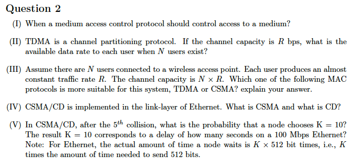  Question 2 (I) When a medium access control protocol should control