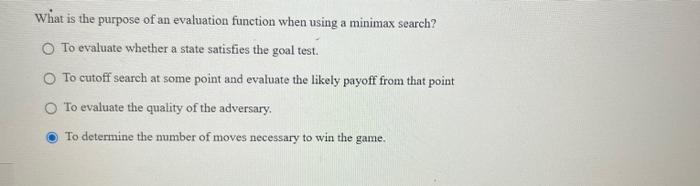  What is the purpose of an evaluation function when using a